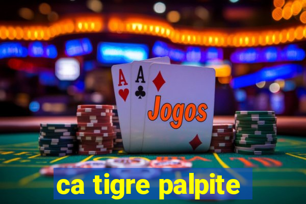 ca tigre palpite